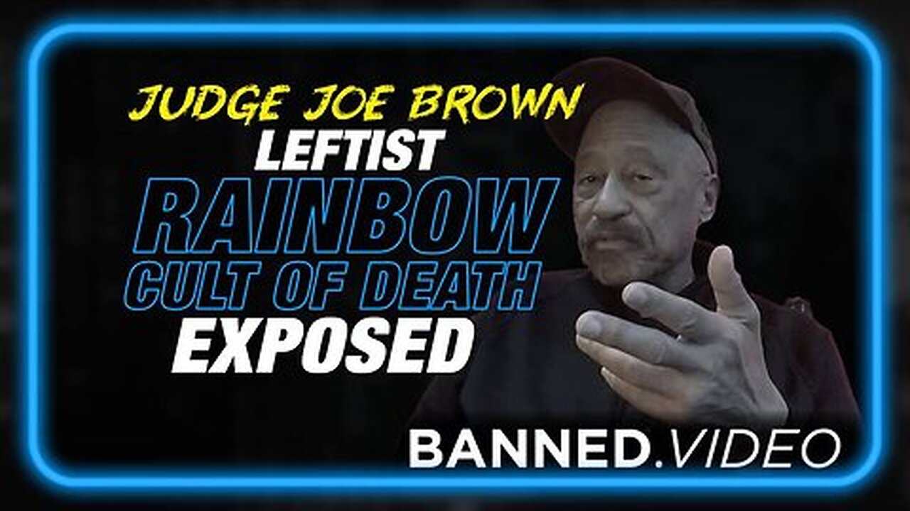 MUST SEE INTERVIEW: Judge Joe Brown Exposes the Leftist Rainbow Cult