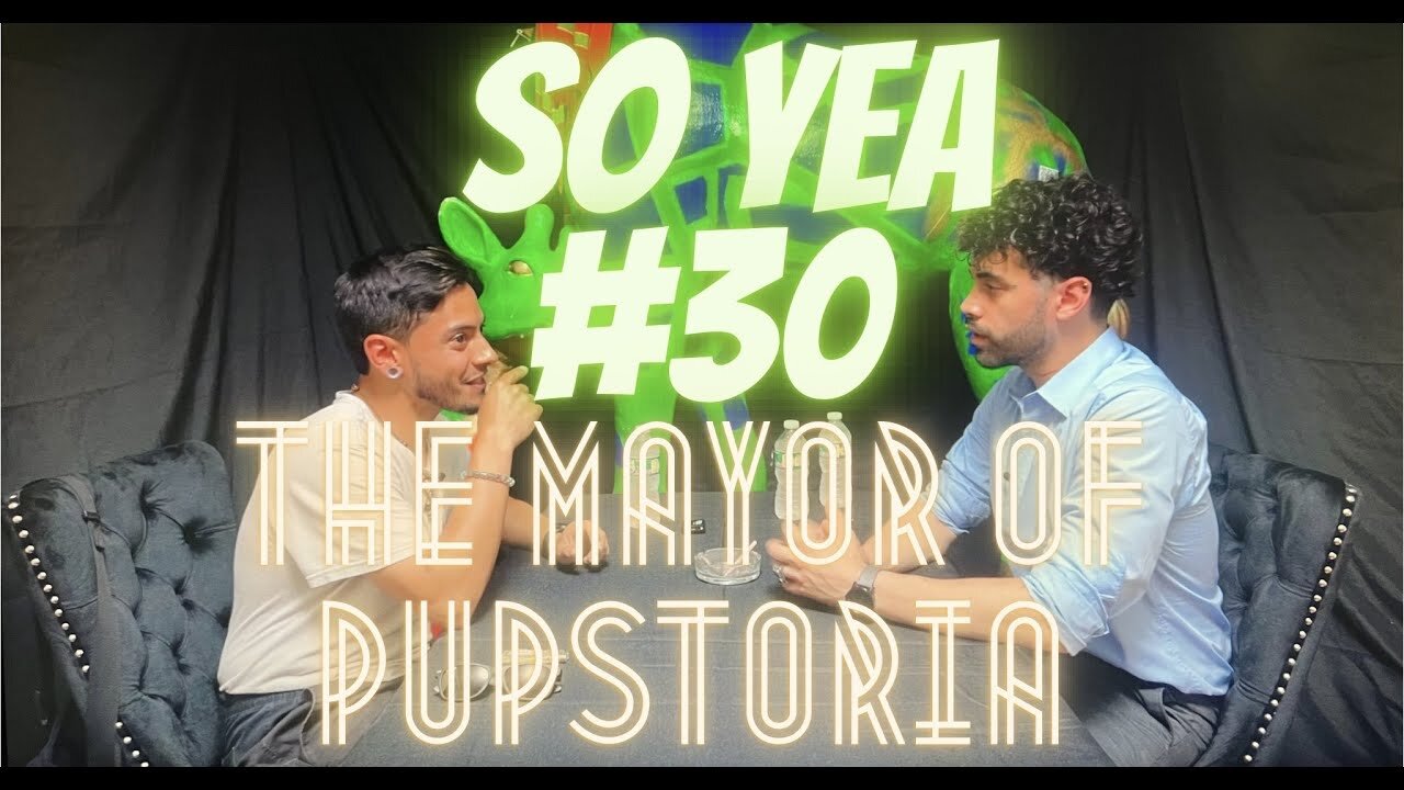 DOG COMMUNITY, TRAVELING THE OUTSKIRTS, ENTREPRENEURSHIP | So Yea #30 Mayor of Pupstoria