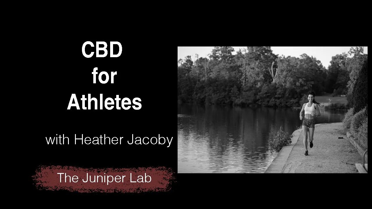 Using CBD as an Endurance Athlete with Heather Jacoby - The Juniper Lab