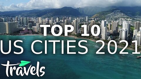 Top 10 American Cities to Visit in 2021 | MojoTravels