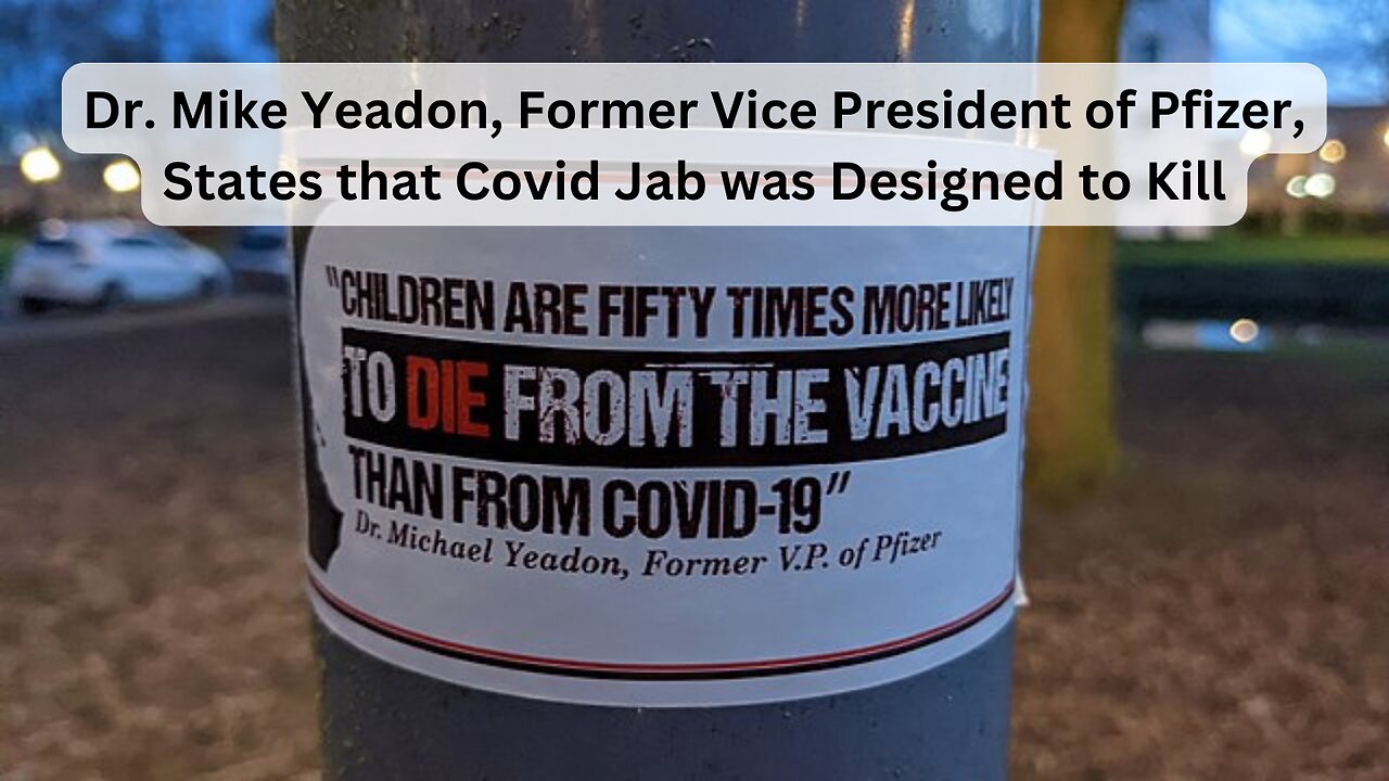 Ex-Pfizer VP Drops Bombshell: COVID Vaccines Designed to Harm and Kill!