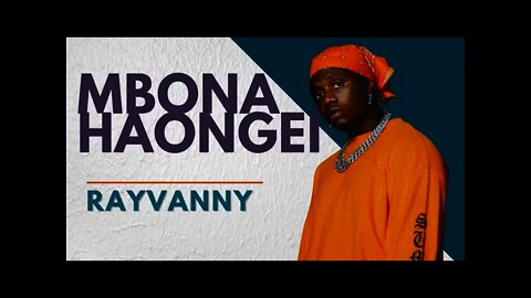 Rayvanny - Mbona Haongei (Official Video )