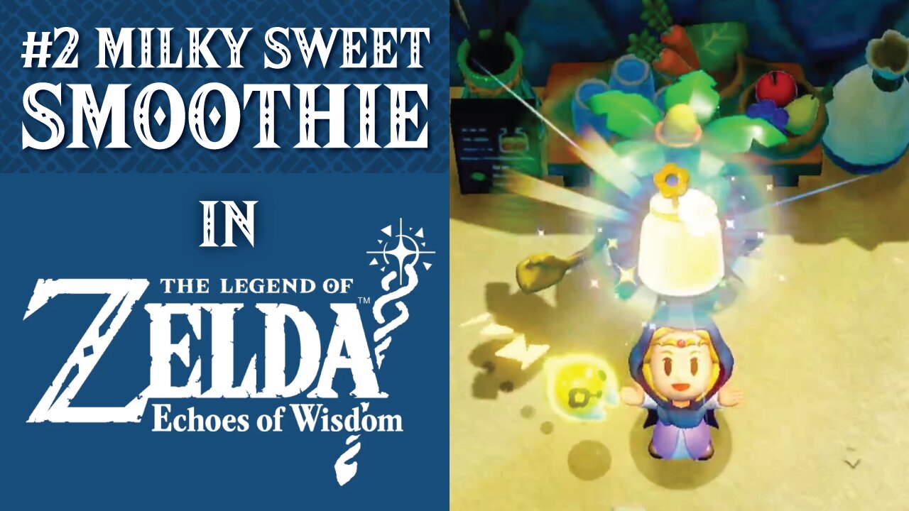 #2 Milky Sweet Smoothie | The Legend of Zelda: Echoes of Wisdom