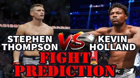 KEVIN HOLLAND VS STEPHEN THOMPSON(FIGHT PREDICTION)!!!