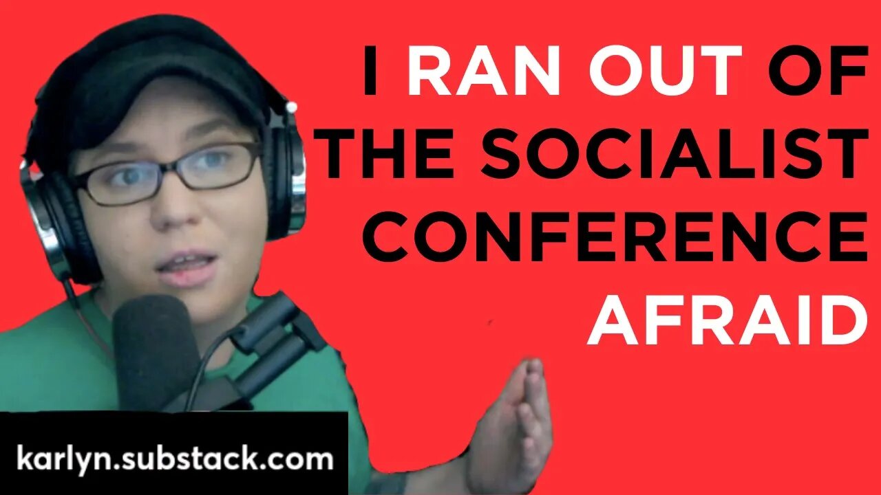 Why I RAN OUT of the socialist conference AFRAID for my safety