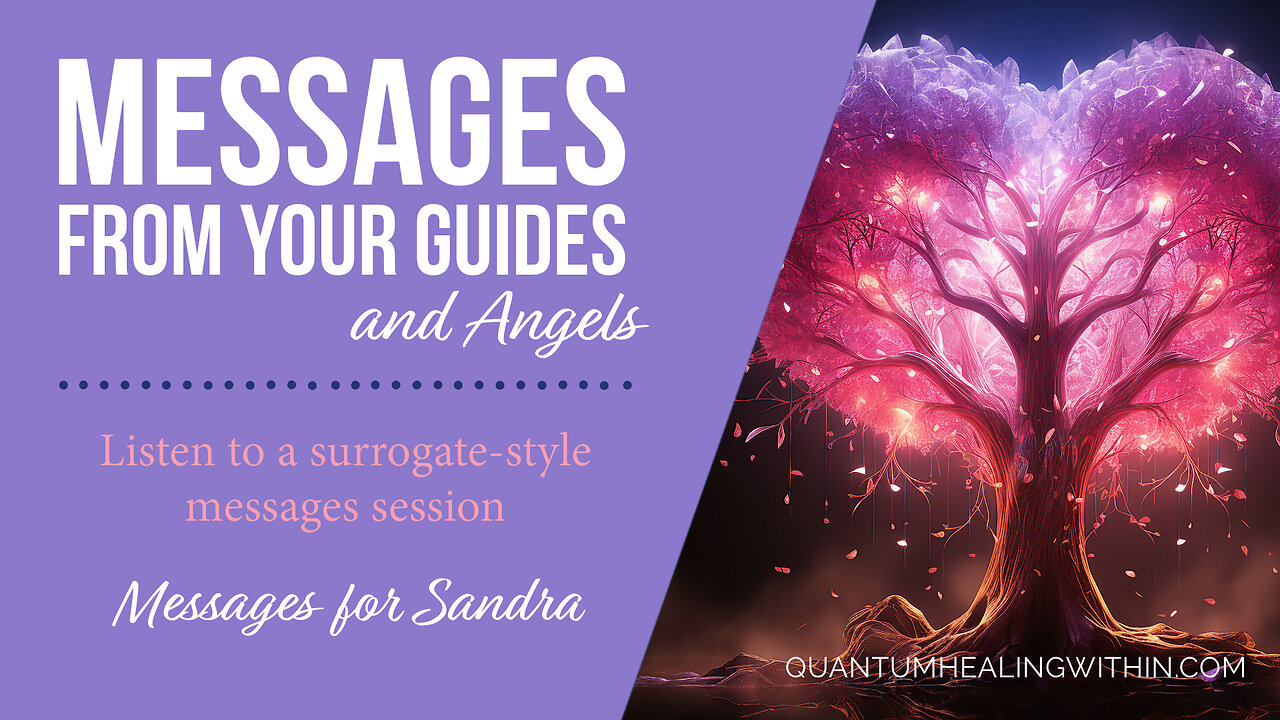 Listen to a Messages from your Guides and Angels Session - Messages for Sandra