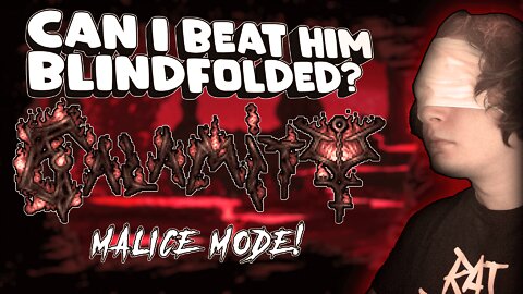 BEATING MALICE MODE BOSSES BLINDFOLDED?!?!?!