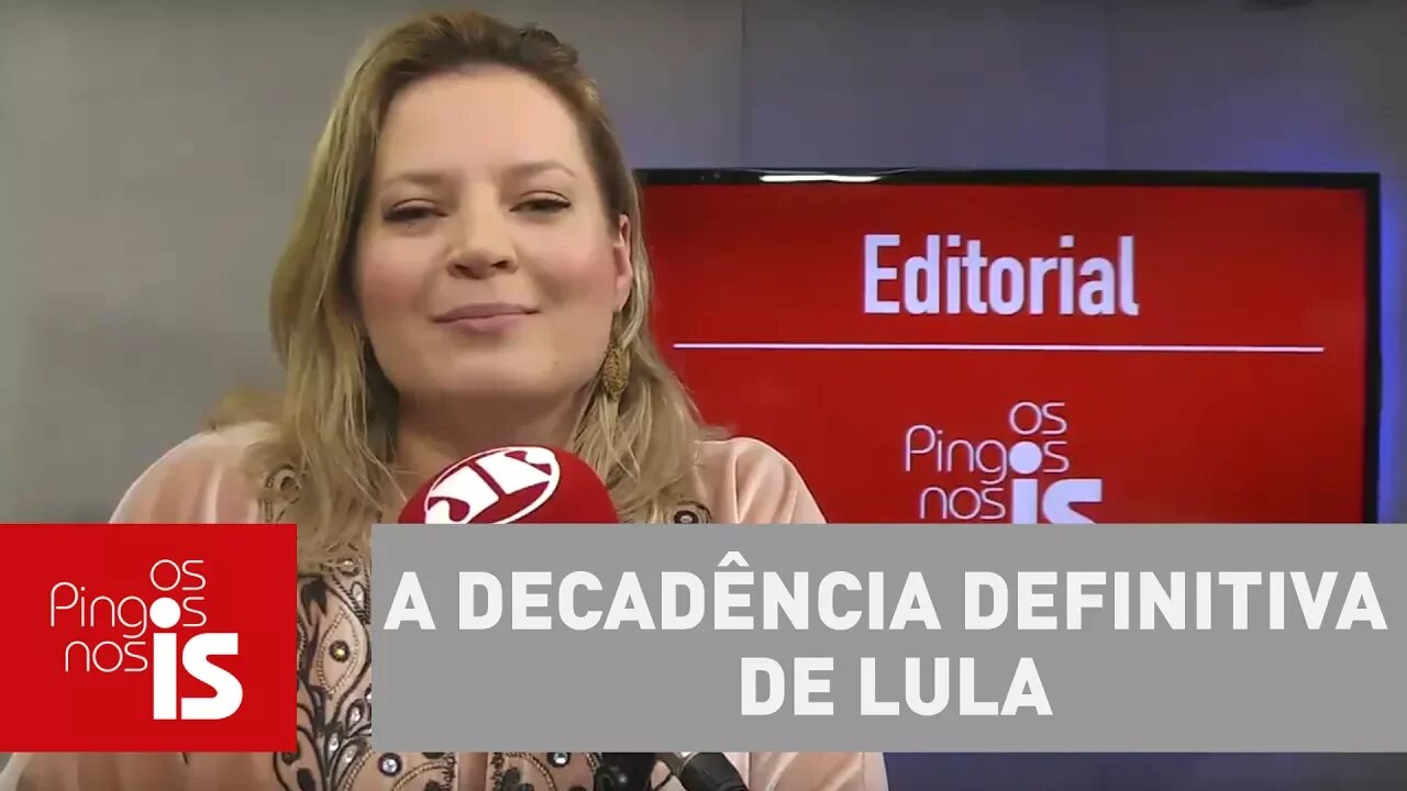 Editorial: A decadência definitiva de Lula