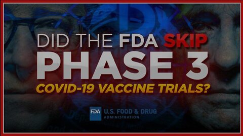 Did fda skip phase 3 trails for covid-19 vaccine