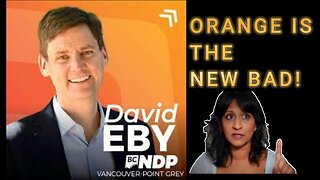 David Eby's NDP - Orange is the New Bad