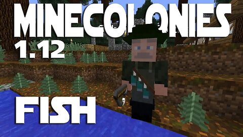 Minecraft Minecolonies 1.12 ep 26 - Fisherman