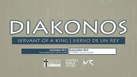 DIAKONOS S01E02: The Word was made flesh | El Verbo hecho carne