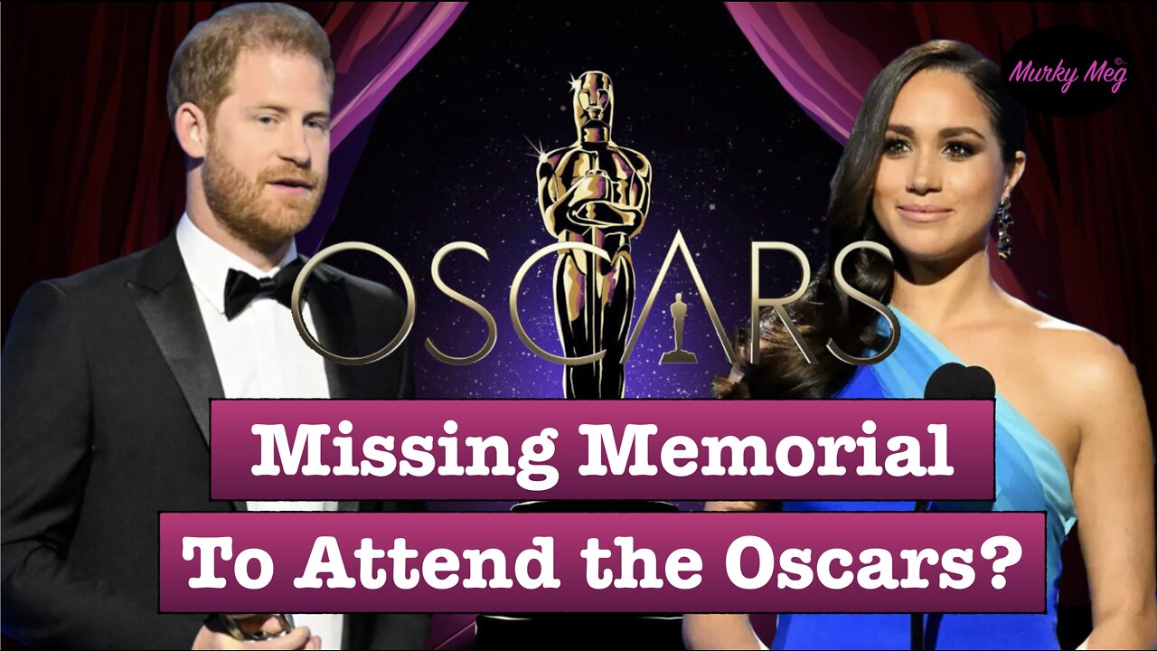 Harry & Meghan - Sorry Grandpa we're off to the Oscars