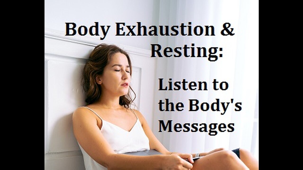 Body Exhaustion & Resting: Listen to and Respect Body Messages (Somatic Experiencing Q&A)