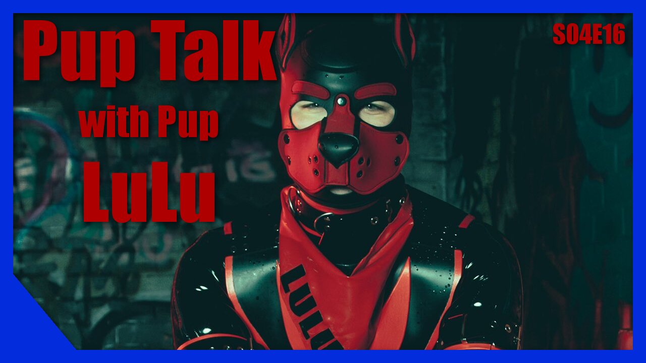 Puptalk S04E16 With Pup Lulu (Recorded 7/16/2022)