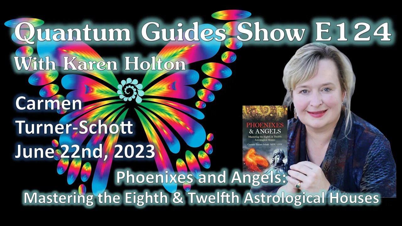 Quantum Guides Show E124 Carmen Turner-Schott - PHOENIXES & ANGELS