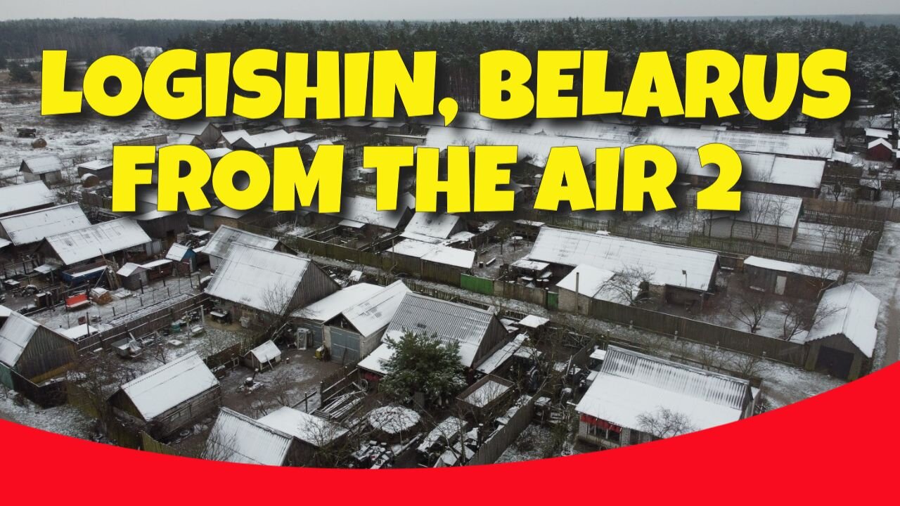 LOGISHIN, BELARUS FROM THE AIR 2 - 9TH JANUARY 2021