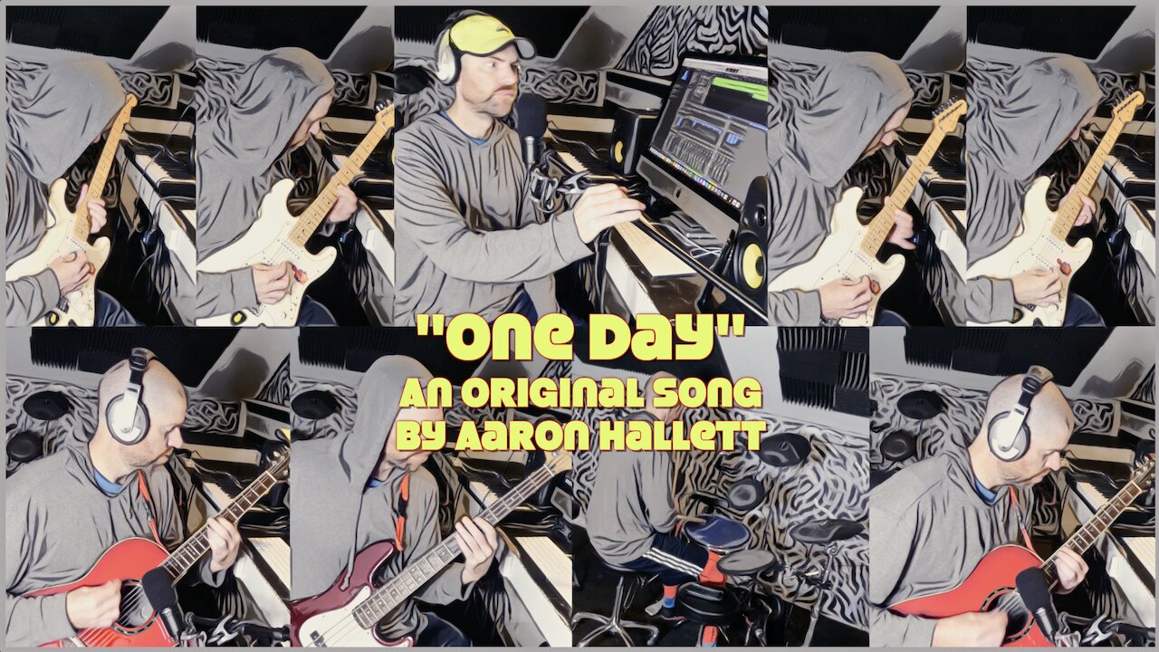 "One Day" an Original Song by Aaron Hallett