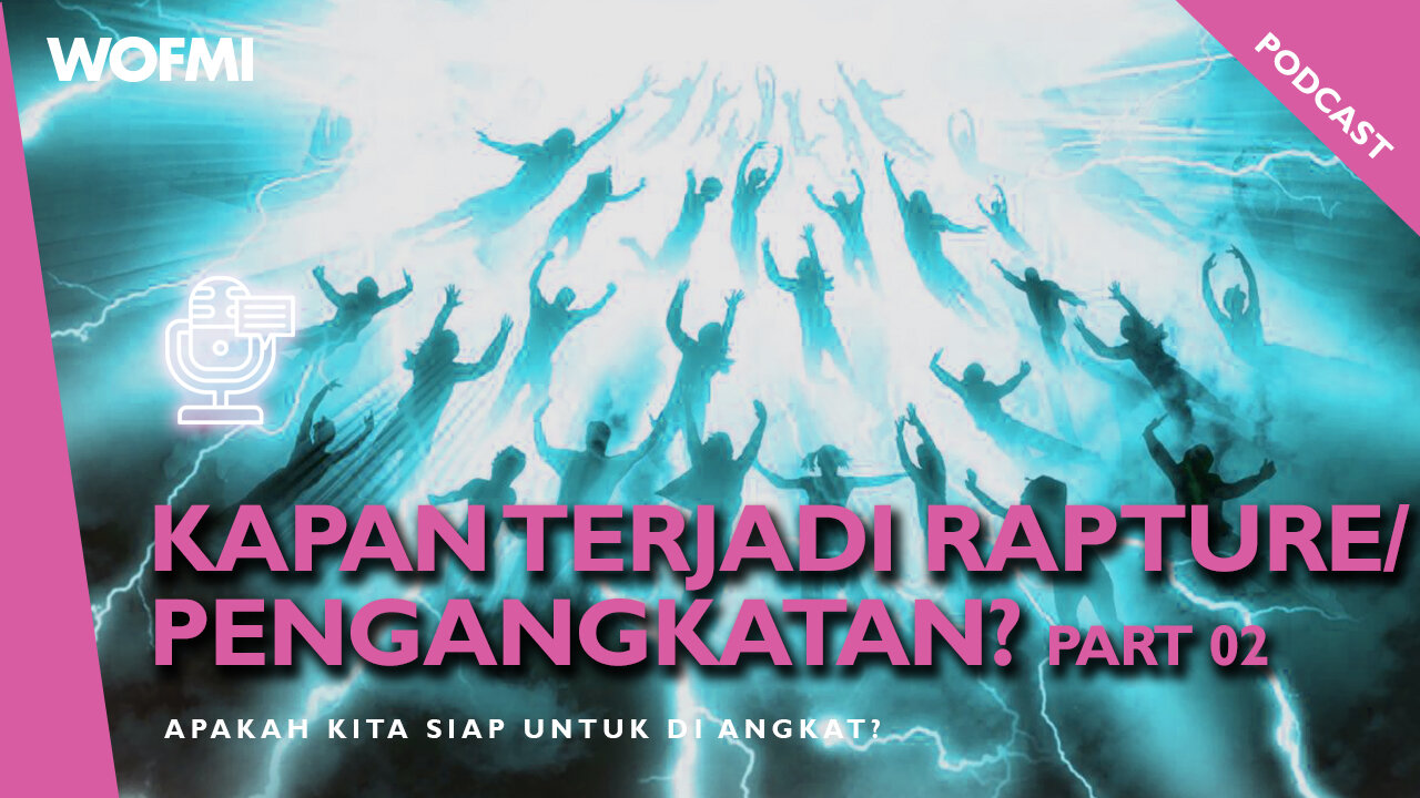 KAPAN Terjadi RAPTURE/PENGANGKATAN? Part 2