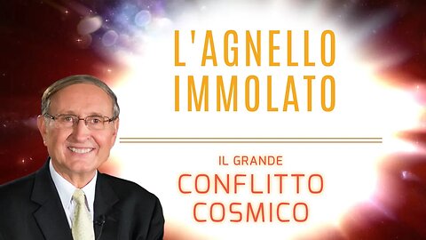 L'Agnello immolato - Il Grande Conflitto Cosmico