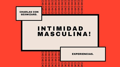 Intimidad Masculina - Experiencias