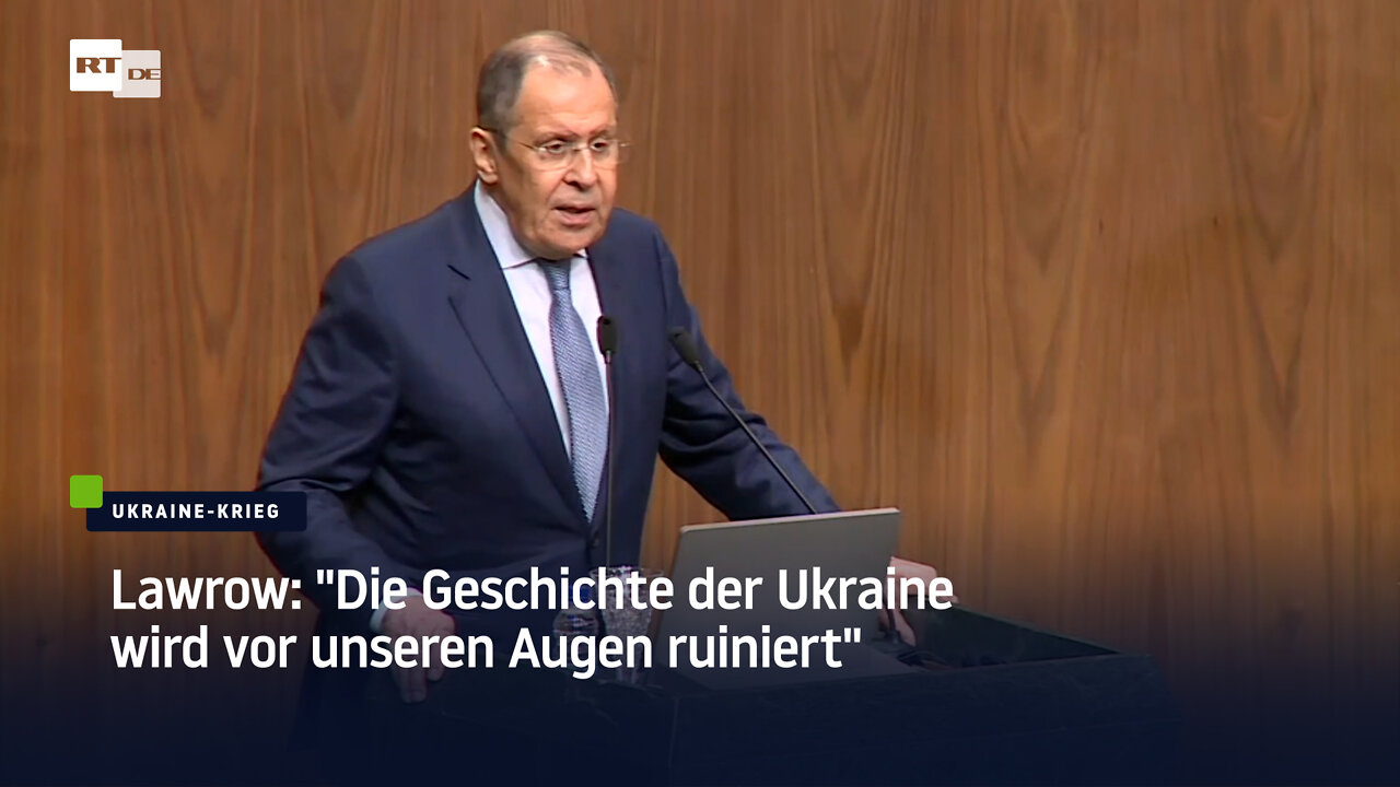 Lawrow: "Die Geschichte der Ukraine wird vor unseren Augen ruiniert"