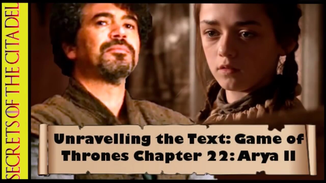 ASOIAF - Unravelling the Text | Book 1 - AGOT| Chapter 22 - Arya II