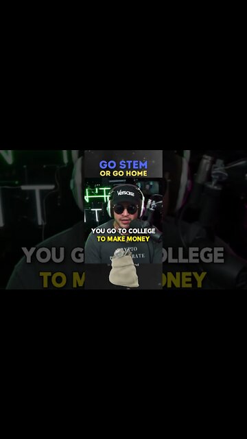 Go STEM Or Go HOME (Make MONEY)