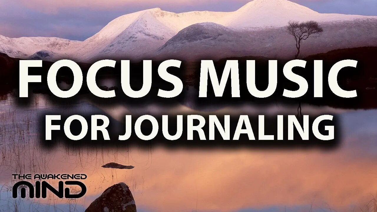 Focus Music for Journaling, Writing, Reflecting