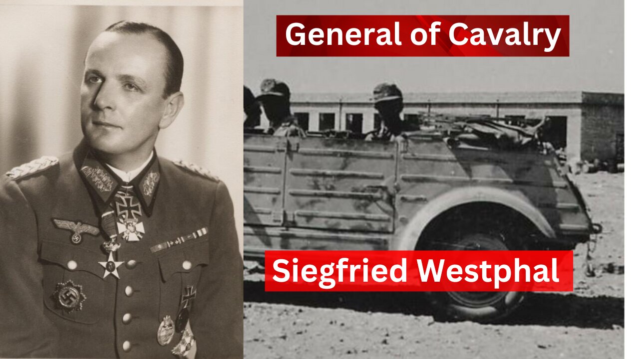 Biography of General of Cavalry Siegfried Westphal (1902-1982)