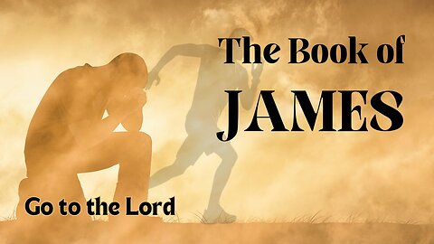 Go to the Lord - James 5:-13-20