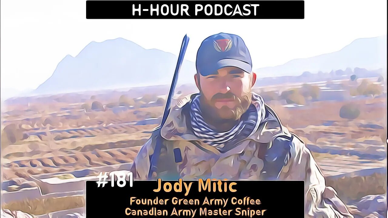 H-Hour Podcast #181 Jody Mitic - former Canadian politician, Master Sniper