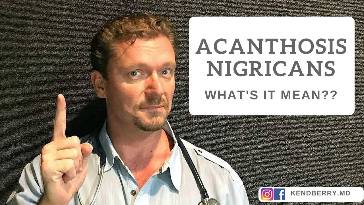 What is Acanthosis Nigricans? (It's a Risk Factor for WHAT?)