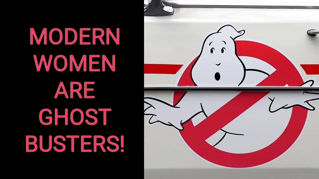 Modern Women Are GHOST BUSTERS!