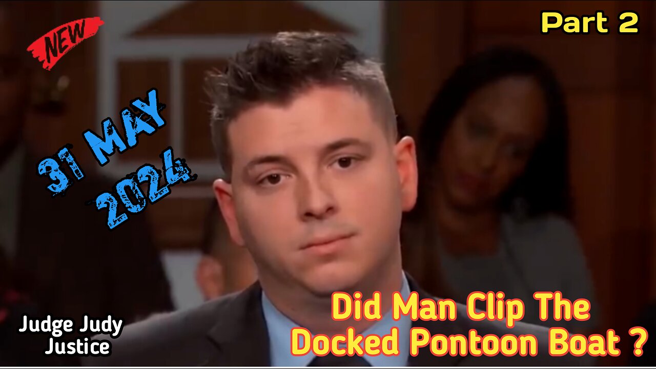 Did Man Clip The Docked Pontoon Boat | Part 2 | Judge Judy Justice