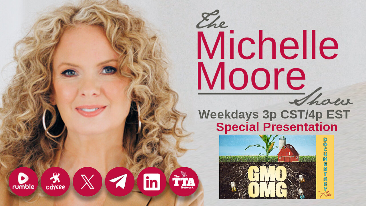 'GMO OMG' Documentary: The Michelle Moore Show (Oct 14, 2024)