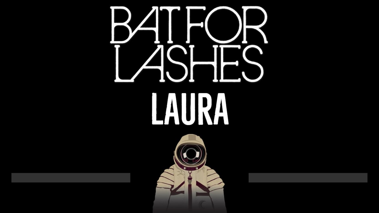 Bat For Lashes • Laura (CC) 🎤 [Karaoke] [Instrumental Lyrics]