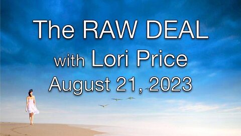 The Raw Deal (21 August 2023) with Lori Price