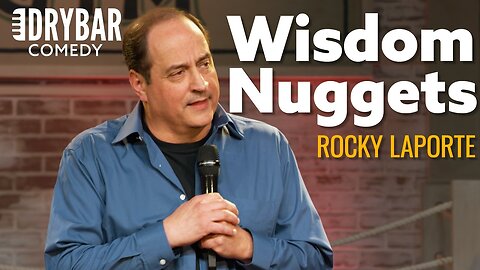 Nuggets Of Wisdom That Will Probably Change Your Life. Rocky LaPorte - Full Special