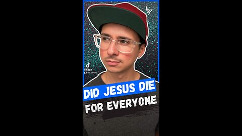 Did Jesus Die For Everyone?