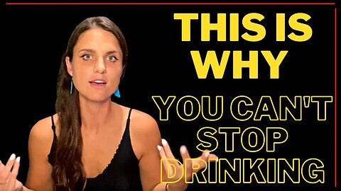 two reasons why you can't stop drinking (two main reasons)