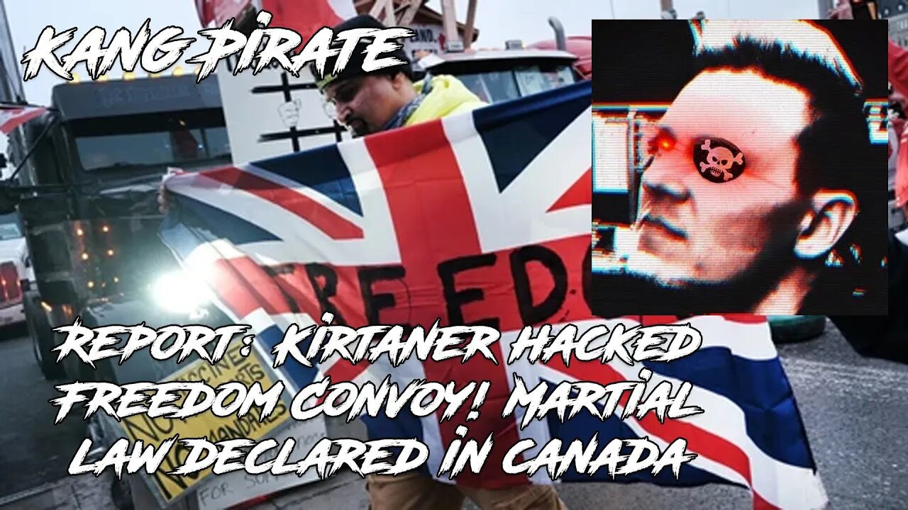 Report: Kirtaner hacked Freedom Convoy! Martial law declared in Canada