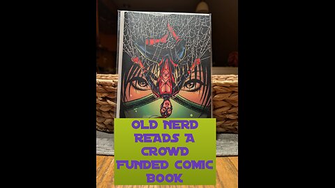 OLD NERD READS A CROWD FUNDED COMIC BOOK