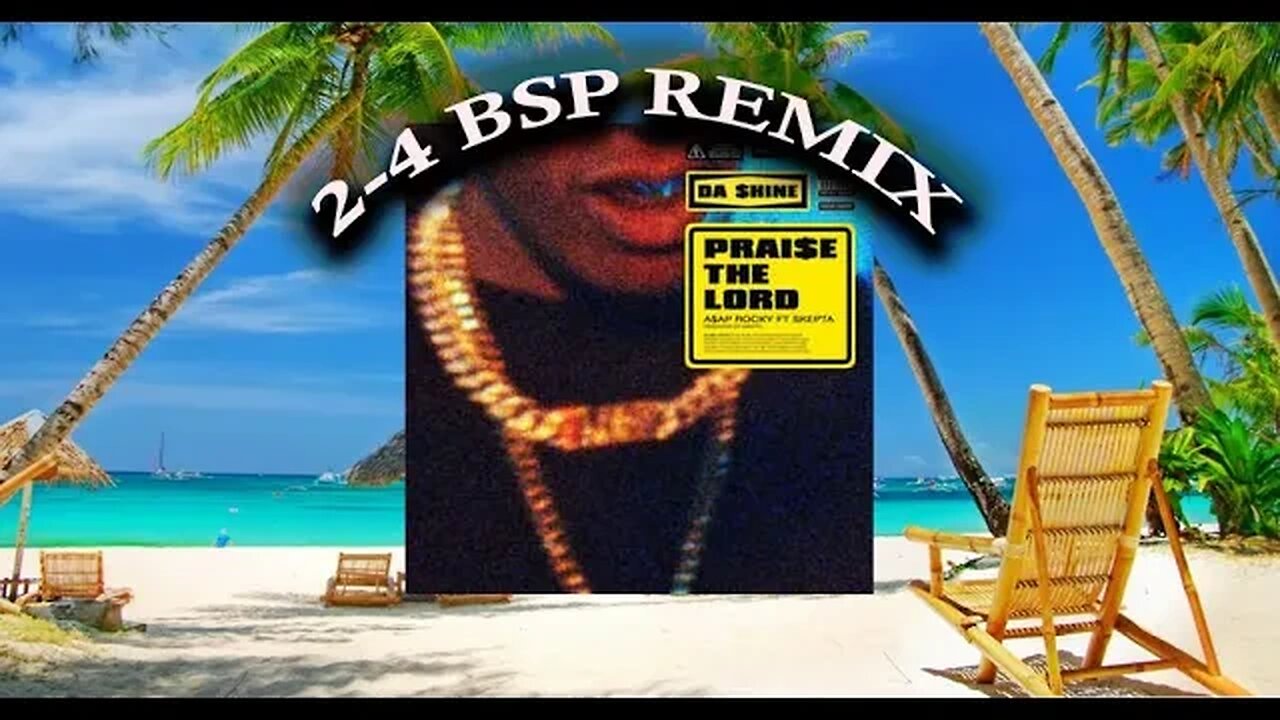 Praise The Lord (Da Shine) (2-4 BSP REMIX)