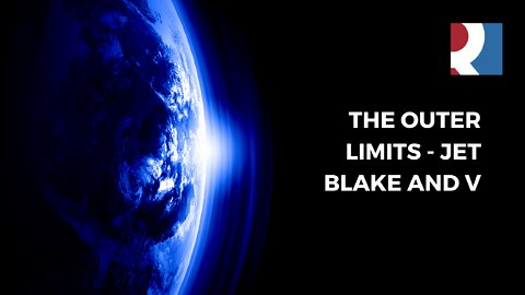 The Outer Limits - Jet Blake and V