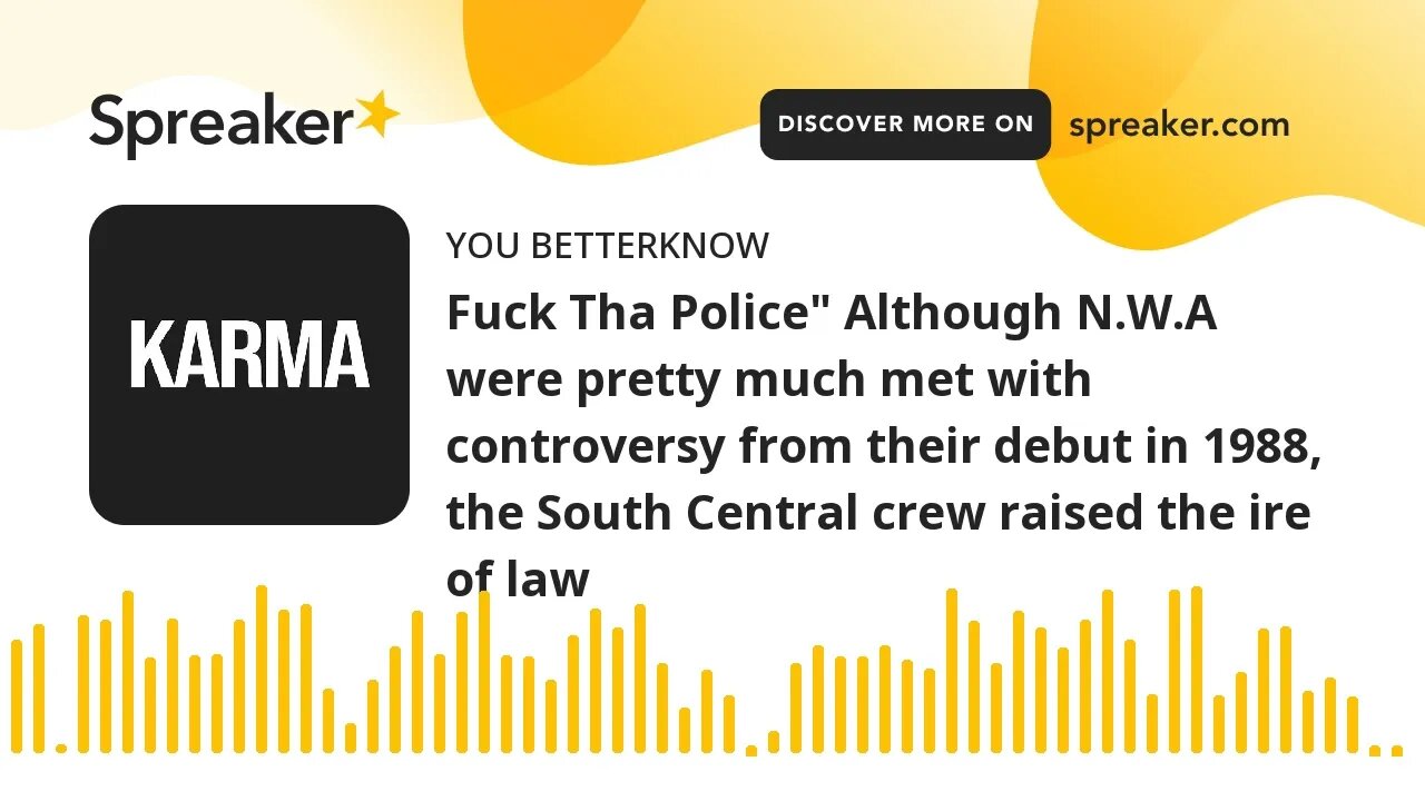 Fuck Tha Police" Although N.W.A were pretty much met with controversy from their debut in 1988, the