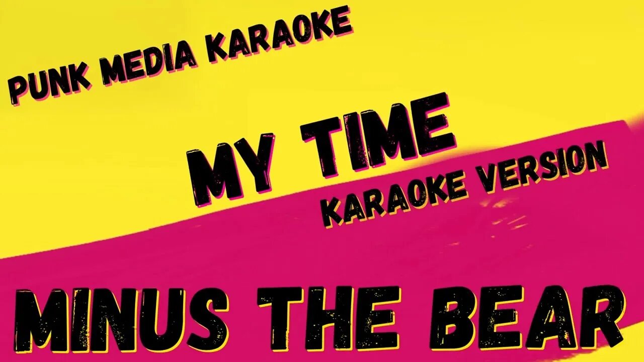 MINUS THE BEAR ✴ MY TIME ✴ KARAOKE INSTRUMENTAL ✴ PMK