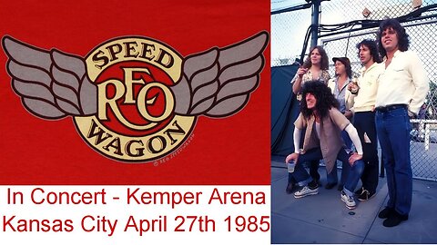 REO Speedwagon - Kemper Arena, Kansas City 04/27/85