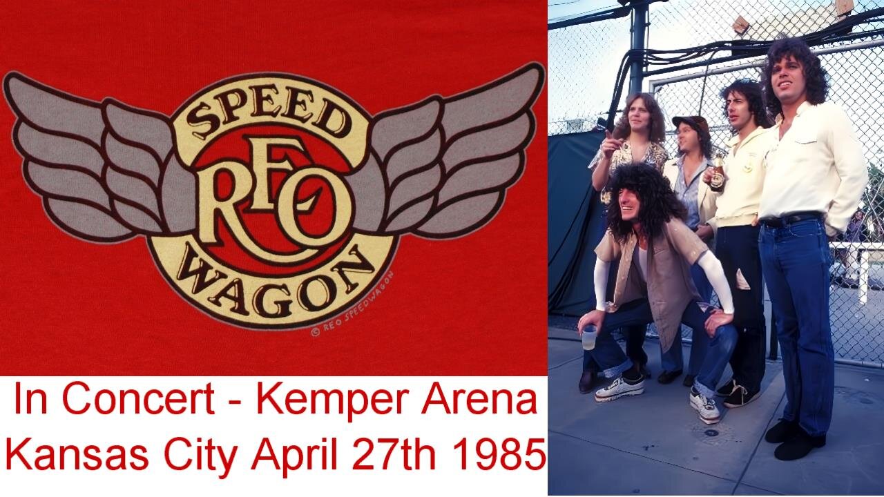 REO Speedwagon - Kemper Arena, Kansas City 04/27/85