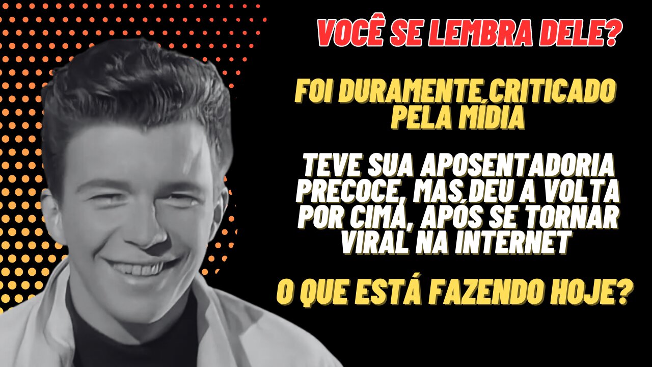 Você se lembra dele? Rick Astley